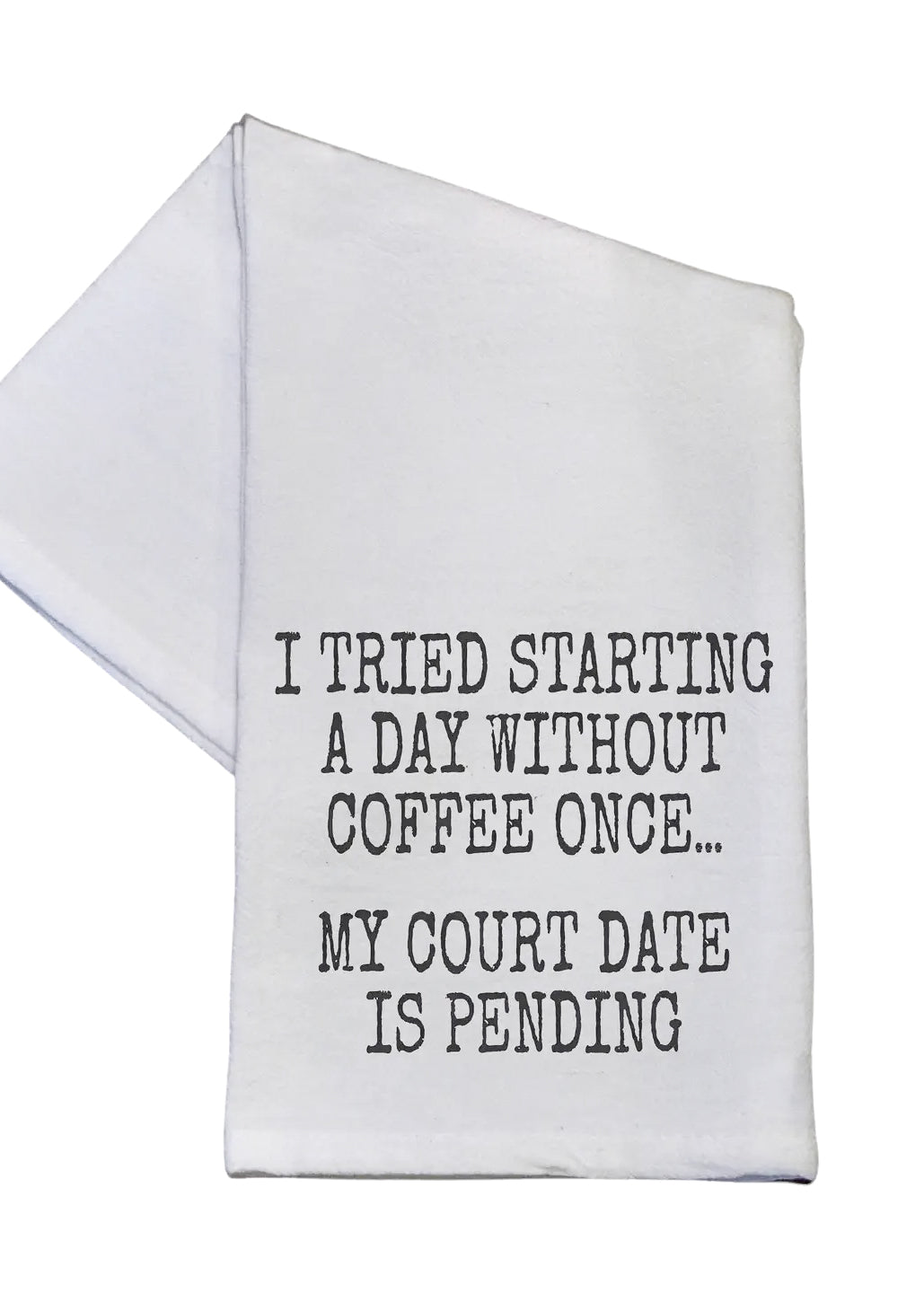 'A Day Without Coffee'- Cotton Tea Towel